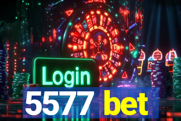 5577 bet